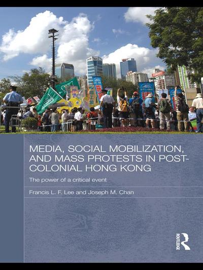 Media, Social Mobilisation and Mass Protests in Post-colonial Hong Kong