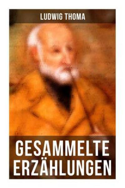 Gesammelte Erzählungen von Ludwig Thoma