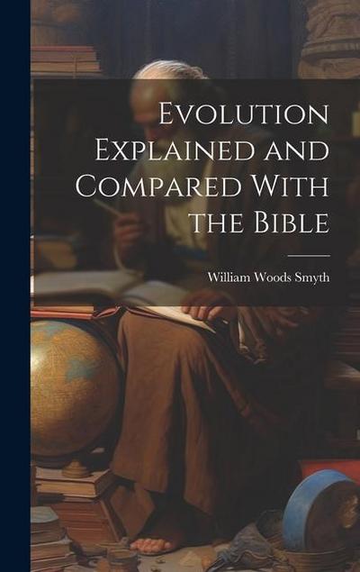 Evolution Explained and Compared With the Bible