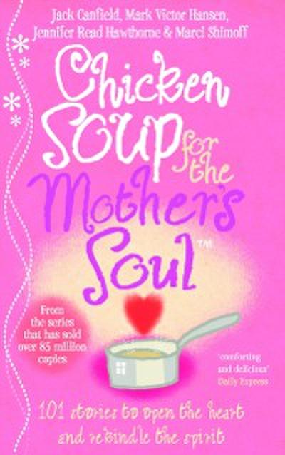 Chicken Soup For The Mother’’s Soul
