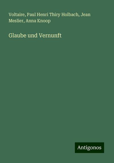 Voltaire: Glaube und Vernunft