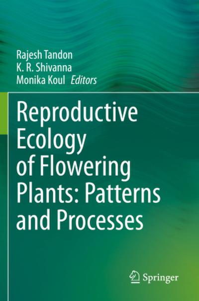 Reproductive Ecology of Flowering Plants: Patterns and Processes