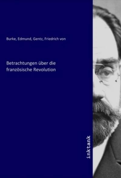 Betrachtungen über die französische Revolution