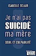 Je n’ai pas suicidé ma mère