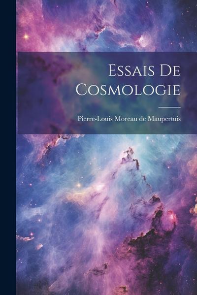Essais De Cosmologie