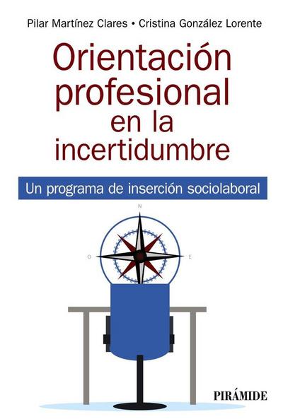 Orientación profesional en la incertidumbre : un programa de inserción sociolaboral