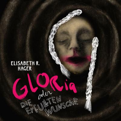 Gloria oder die erfüllten Wünsche