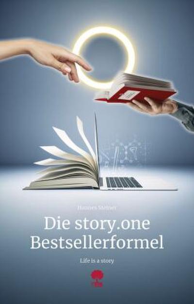 Die story.one Bestsellerformel. Life is a Story - story.one
