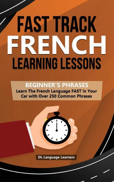 Fast Track French Learning Lessons - Beginner’s Phrases