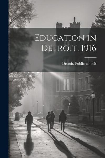 Education in Detroit, 1916