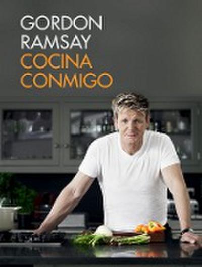 Cocina Conmigo / Gordon Ramsay’s Home Cooking: Everything You Need to Know to Make Fabulous Food