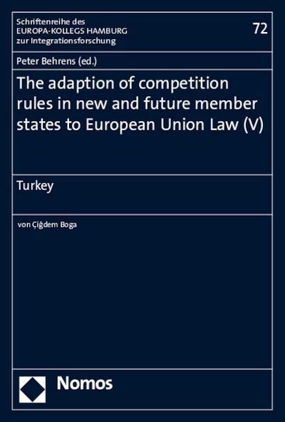 The adaption of competition rules in new and future member states to European Union Law (V): Turkey