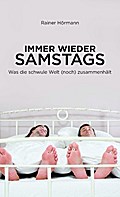 Immer wieder samstags: Was die schwule Welt zusammenhält