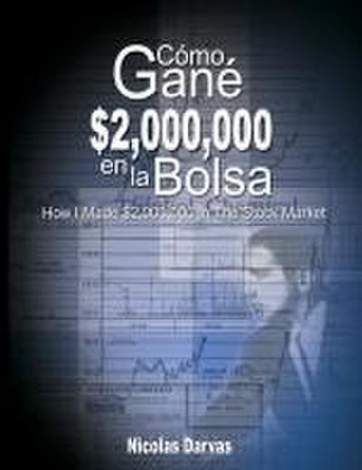 Como Gane $2,000,000 En La Bolsa / How I Made $2,000,000 in the Stock Market