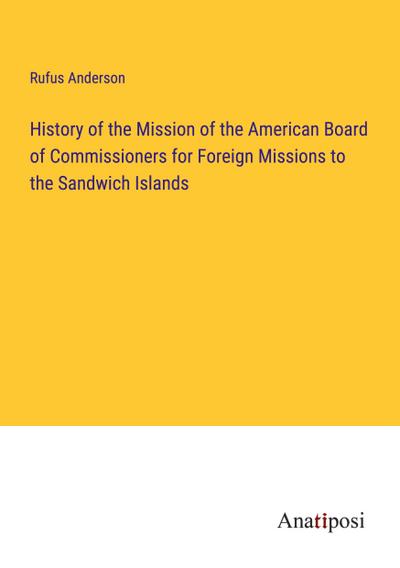 History of the Mission of the American Board of Commissioners for Foreign Missions to the Sandwich Islands