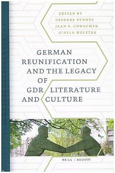 German Reunification and the Legacy of GDR Literature and Culture