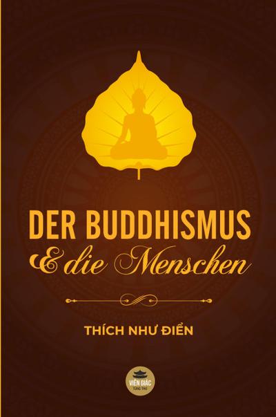 DER BUDDHISMUS  UND DIE MENSCHEN