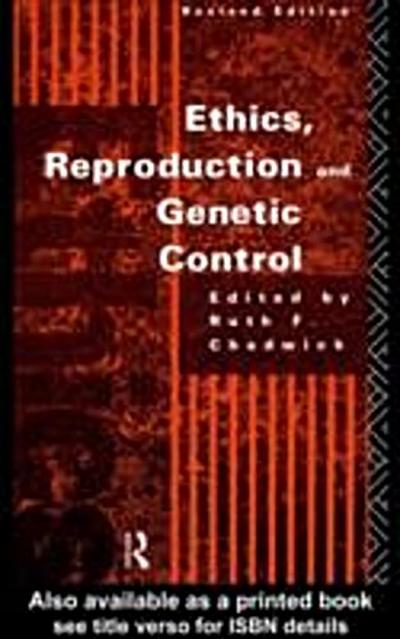 Ethics, Reproduction and Genetic Control