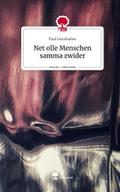 Net olle Menschen samma zwider. Life is a Story - 