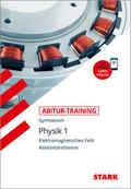 STARK Physik 1 - Abitur-Training - Elektromagnetisches Feld, Relativitätstheorie