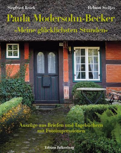 Paula Modersohn-Becker: ’Meine glücklichsten Stunden’