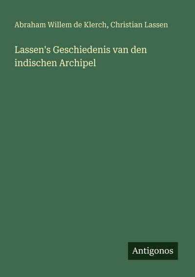 Lassen’s Geschiedenis van den indischen Archipel