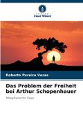 Das Problem der Freiheit bei Arthur Schopenhauer