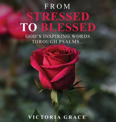 FROM STRESSED TO BLESSED