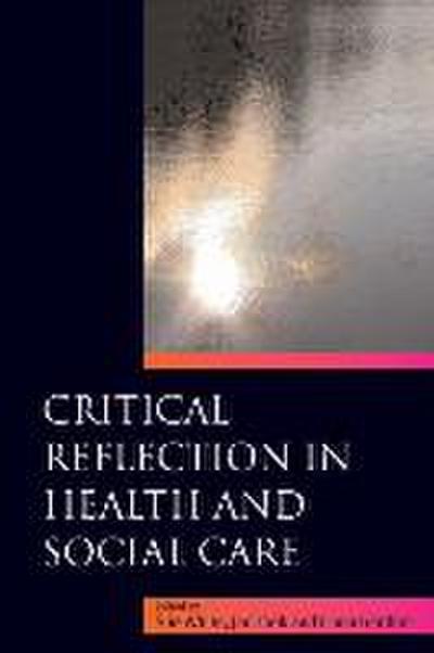 Critical Reflection in Health and Social Care
