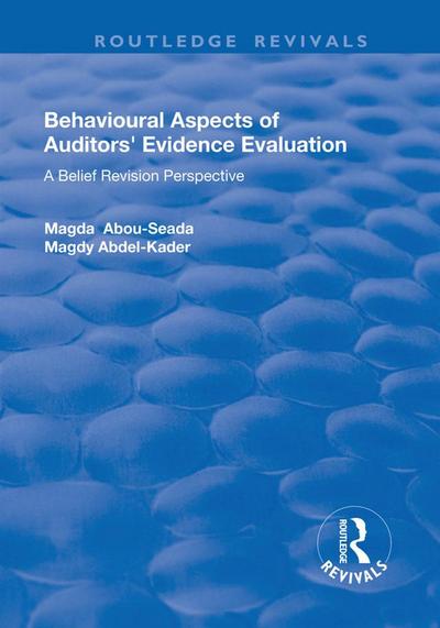 Behavioural Aspects of Auditors’ Evidence Evaluation