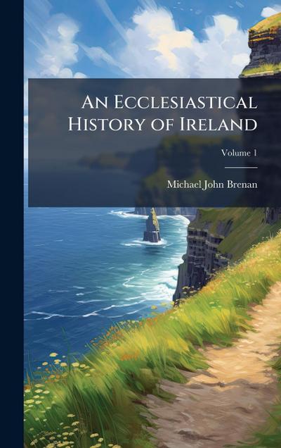 An Ecclesiastical History of Ireland
