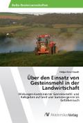 Über den Einsatz von Gesteinsmehl in der Landwirtschaft