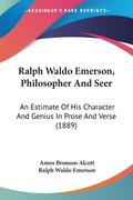 Ralph Waldo Emerson, Philosopher And Seer