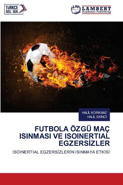 FUTBOLA ÖZGÜ MAÇ ISINMASI VE ISOINERTIAL EGZERS¿ZLER