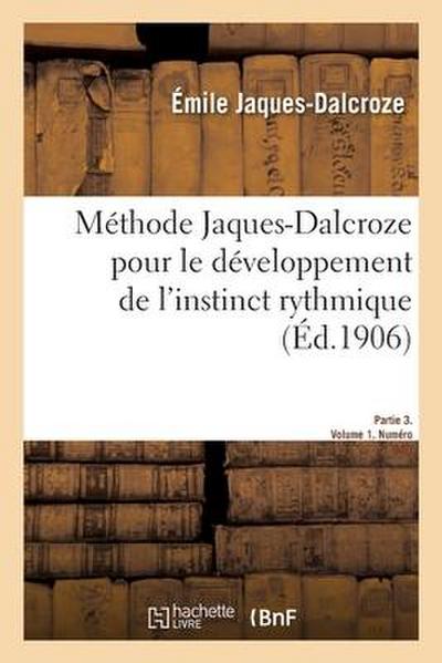 Méthode Jaques-Dalcroze Pour Le Développement de l’Instinct Rythmique, Du Sens Auditif