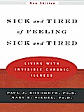 Sick and Tired of Feeling Sick and Tired: Living with Invisible Chronic Illness (New Edition)