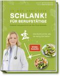 Schlank! für Berufstätige - Schlank! und gesund mit der Doc Fleck Methode