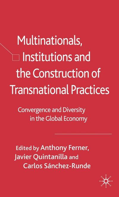Multinationals, Institutions and the Construction of Transnational Practices