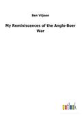 My Reminiscences of the Anglo-Boer War
