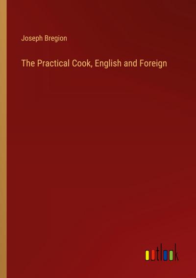 The Practical Cook, English and Foreign
