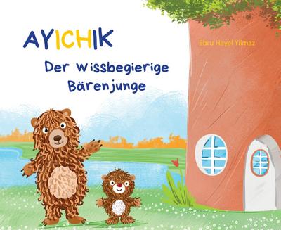 Ayichik, der wissbegierige Bärenjunge