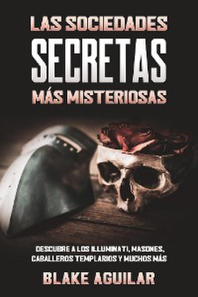 Las Sociedades Secretas más Misteriosas