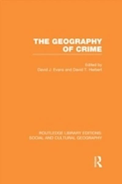 Geography of Crime (RLE Social & Cultural Geography)