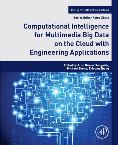 Computational Intelligence for Multimedia Big Data on the Cloud with Engineering Applications