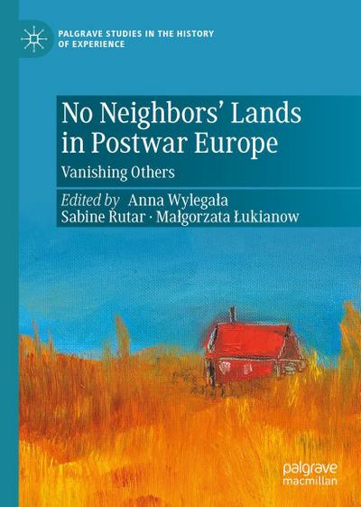 No Neighbors’ Lands in Postwar Europe