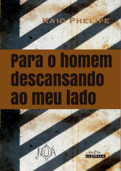 Para o homem descansando ao meu lado