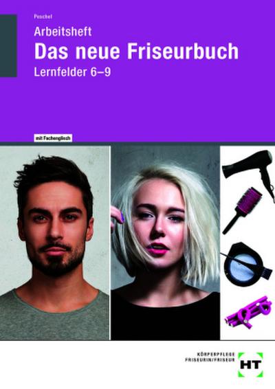 Arbeitsheft Das neue Friseurbuch Lernfelder 6 - 9