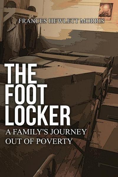 The Footlocker: A Family’s Journey Out of Poverty