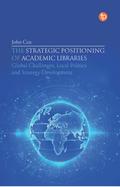 The Strategic Positioning of Academic Libraries