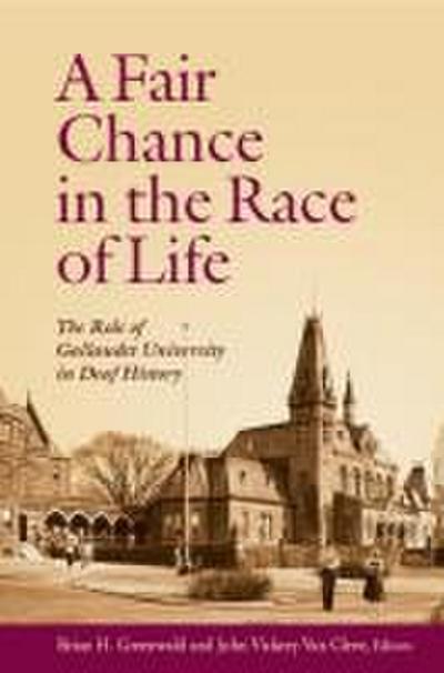 A Fair Chance in the Race of Life: The Role of Gallaudet University in Deaf History